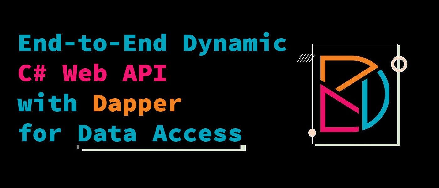 /building-an-end-to-end-dynamic-c-web-api-with-dapper-for-data-access feature image