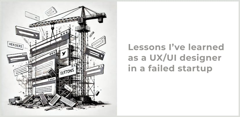 /lessons-ive-learned-as-a-uxui-designer-in-a-failed-startup feature image