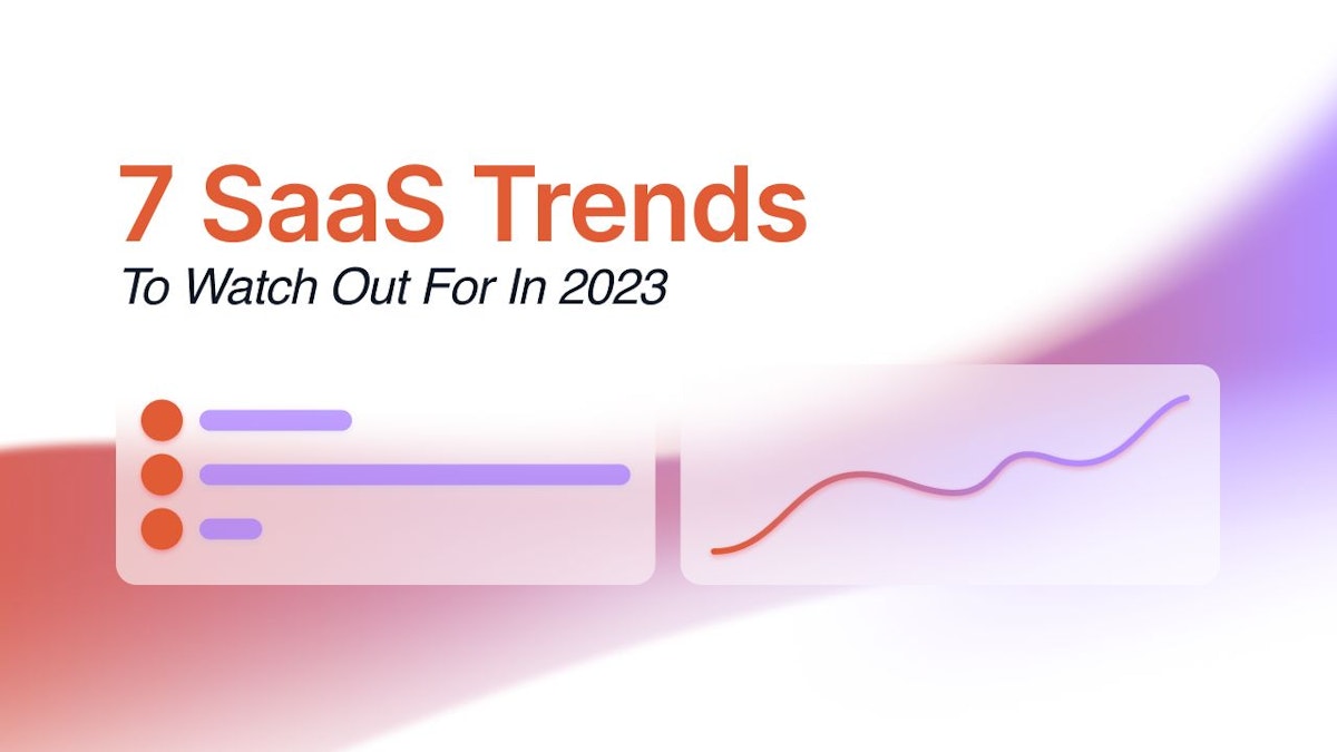 featured image - 7 SaaS Trends to watch out for in 2023