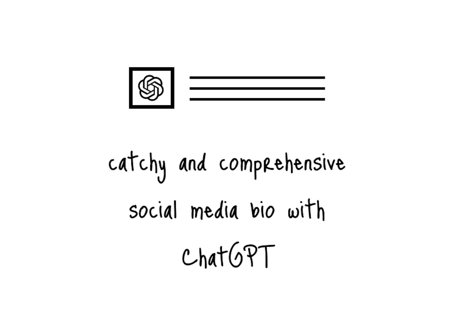 featured image - How to Make Your Social Media Bio Catchy and Memorable With ChatGPT