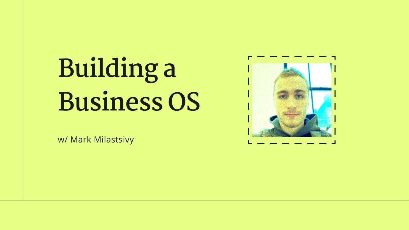 featured image - Building a Business OS: Interview with Firstbase.io's CEO Mark Milastsivy