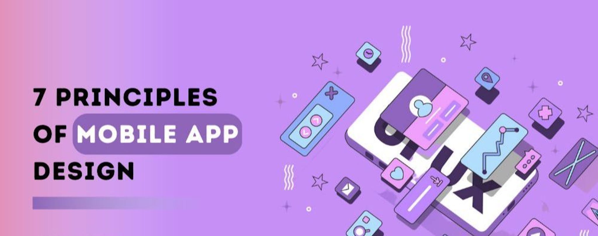 featured image - Seven Need to Know Principles of Mobile App Design