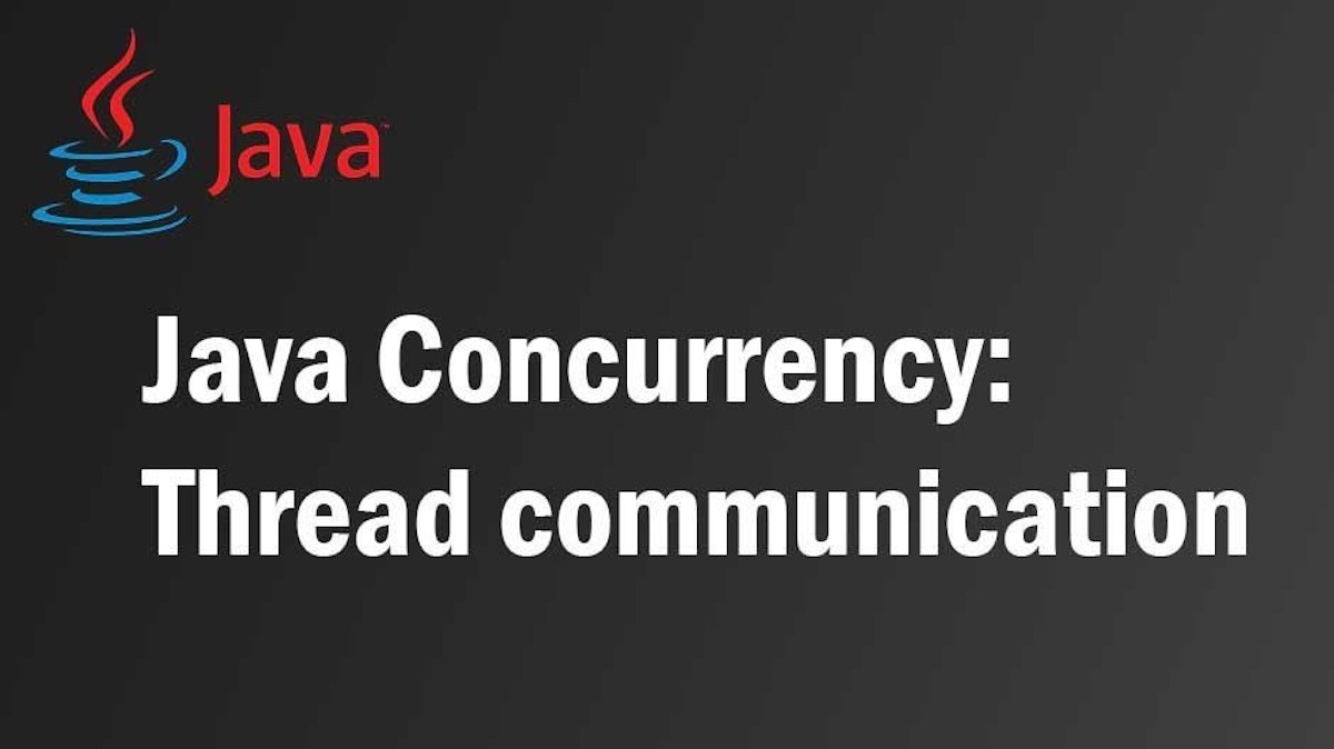 featured image - Thread Communication in Java using Lock and Condition; A Tutorial 