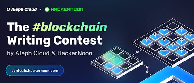 /win-up-to-$2000-in-the-blockchain-writing-contest-by-aleph-cloud-and-hackernoon feature image