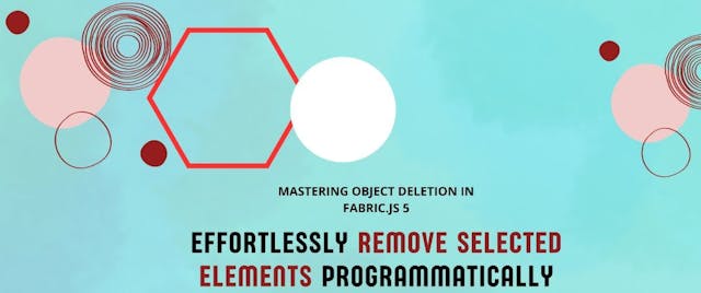 /object-deletion-in-fabricjs-5-effortlessly-remove-selected-elements-programmatically feature image