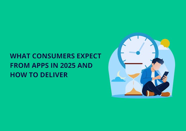 /what-consumers-expect-from-apps-in-2025-and-how-to-deliver feature image
