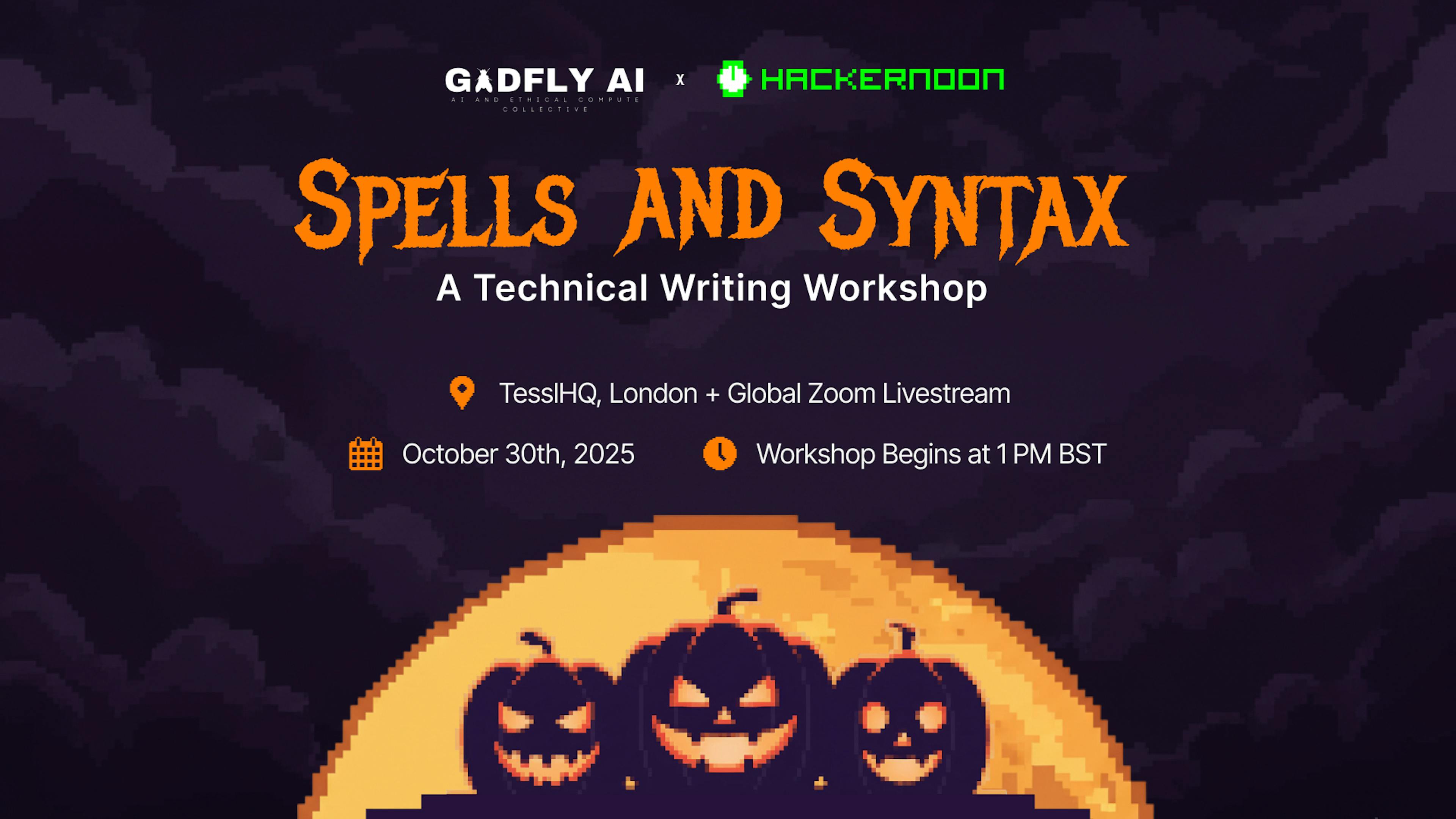 featured image - Learn Technical Storytelling This Halloween at the Spells & Syntax Workshop