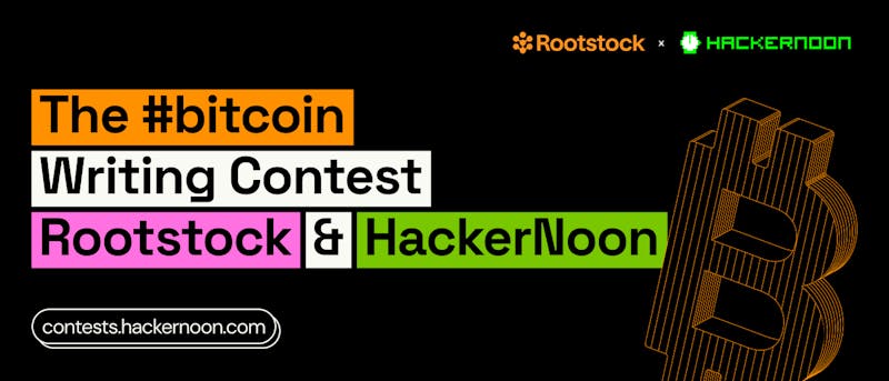 /the-bitcoin-writing-contest-by-rootstock-and-hackernoon-round-2-results feature image