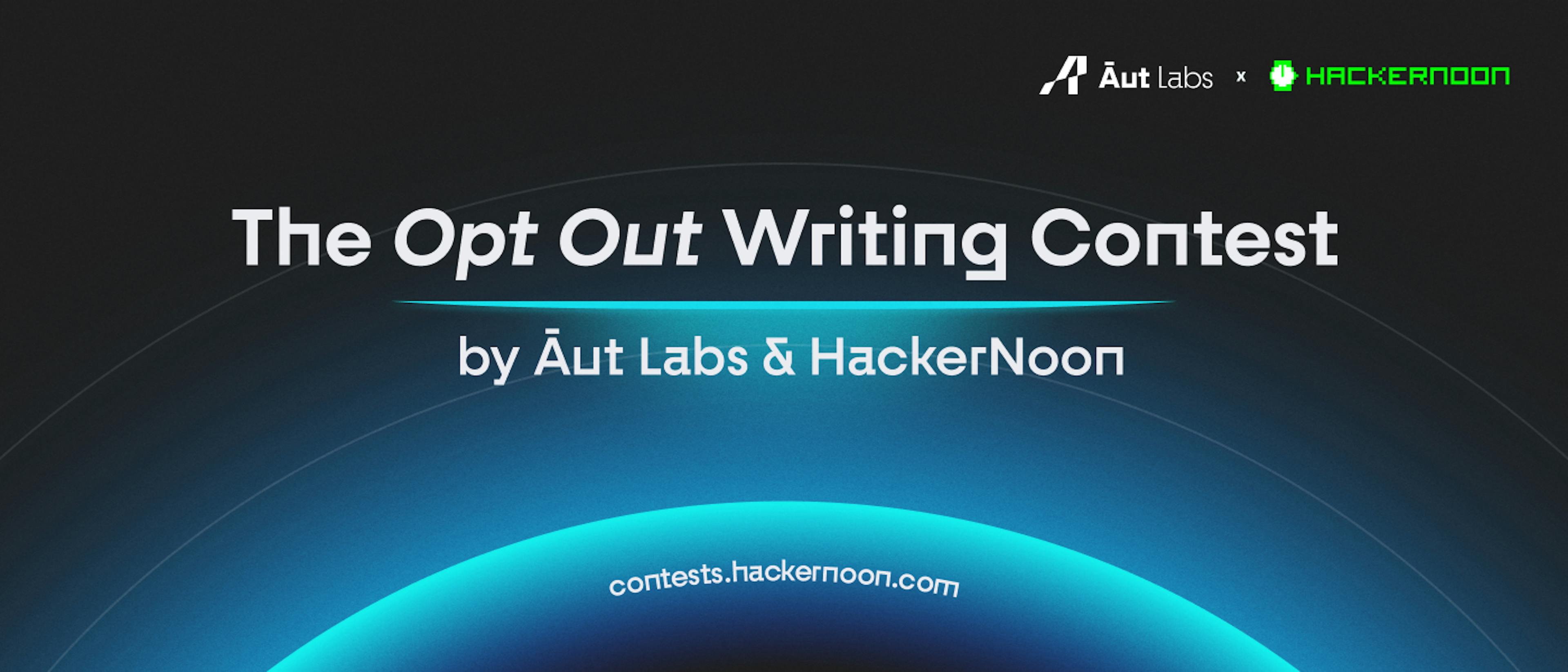 featured image - The Opt Out Writing Contest: Round 1 Results Announced!