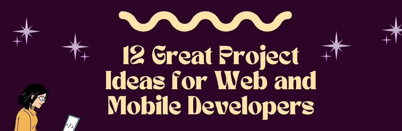/12-project-ideas-for-aspiring-web-and-mobile-developers feature image