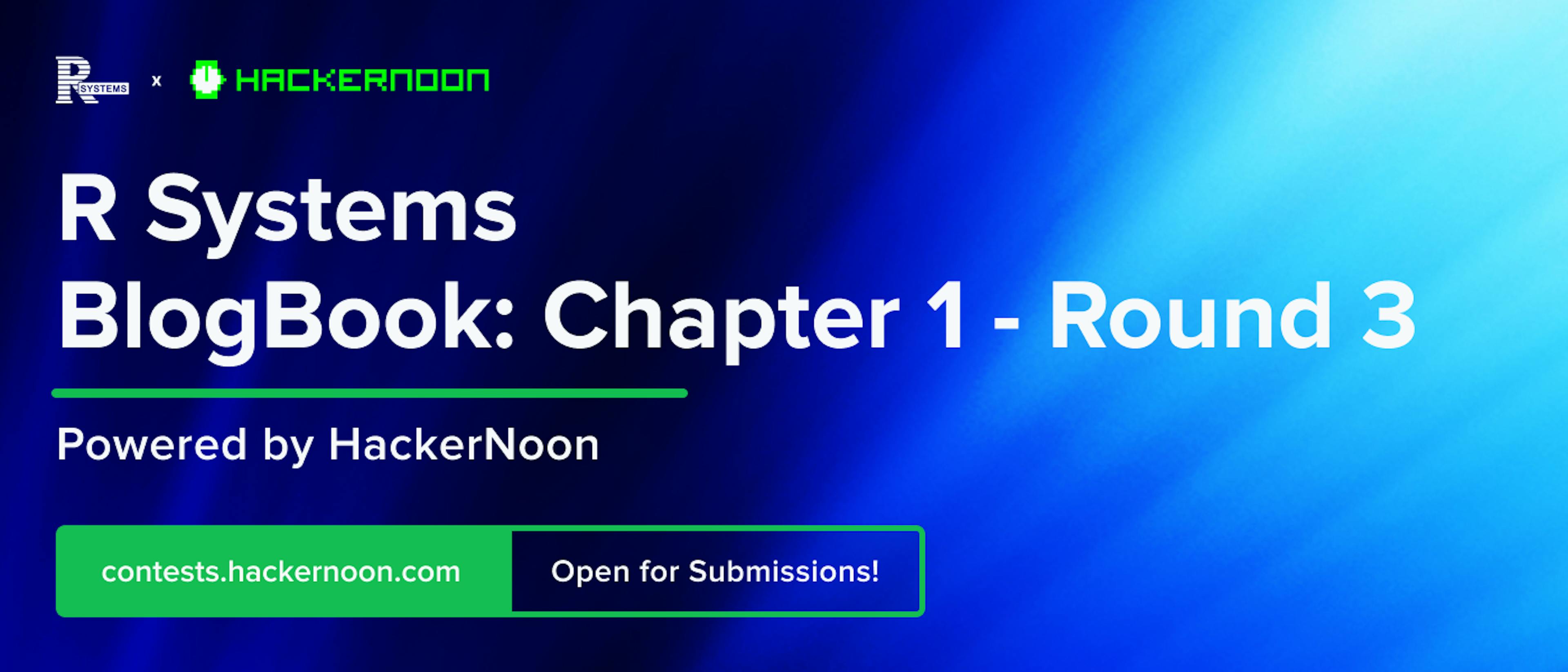 featured image - R Systems BlogBook—Chapter 1: Round 3 is Now Open for Submissions🎉