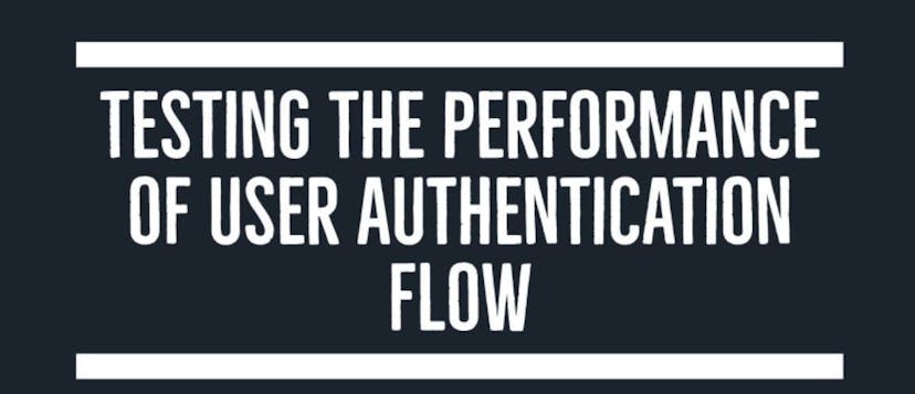 /how-to-test-the-performance-of-your-user-authentication-flow feature image