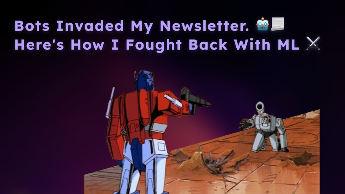 featured image - How I Saved My Newsletter From Bots With Machine Learning