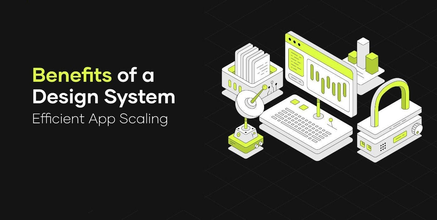featured image - Design Systems: The Key to Efficiently Scaling Your Apps