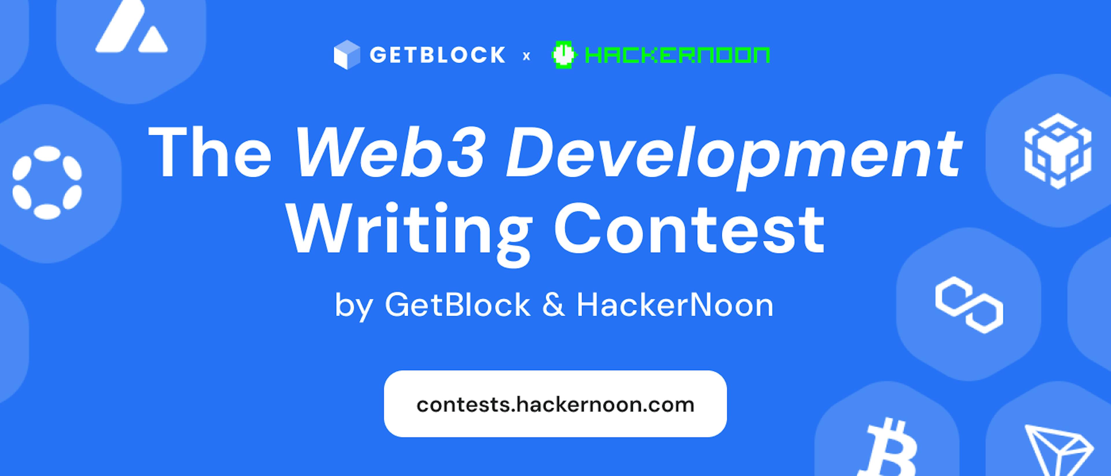 featured image - Web3 Development Writing Contest od GetBlock a HackerNoon: Výsledky Oznámenie 🎉