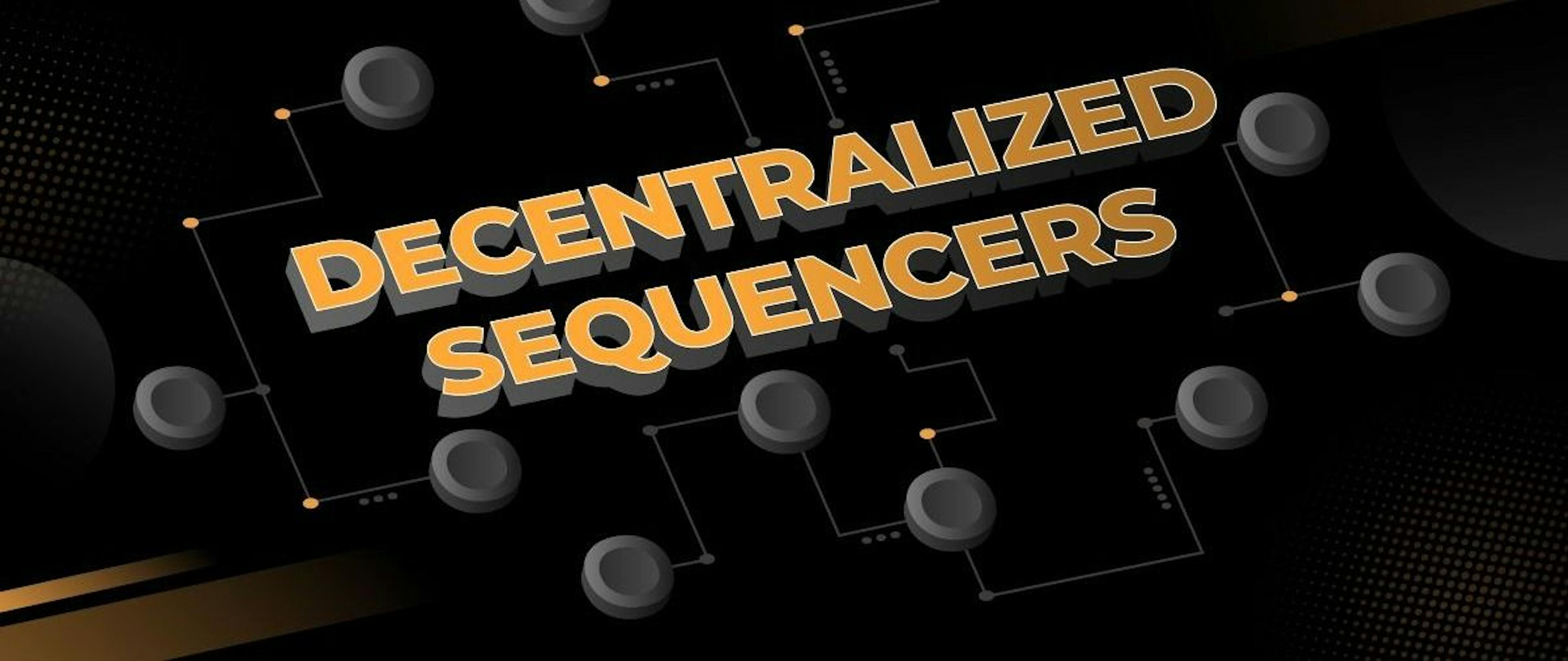 featured image - How Far Can Decentralized Sequencers Go?