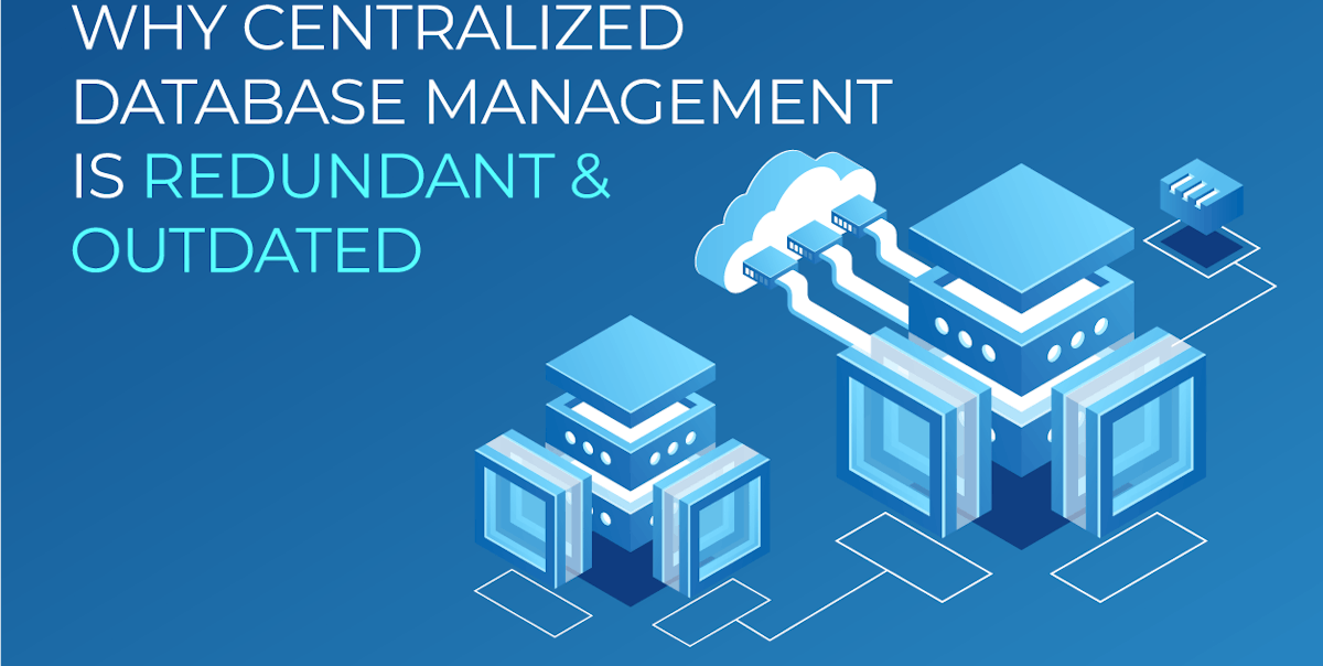 featured image - Why Centralized Database Management Is Redundant and Outdated
