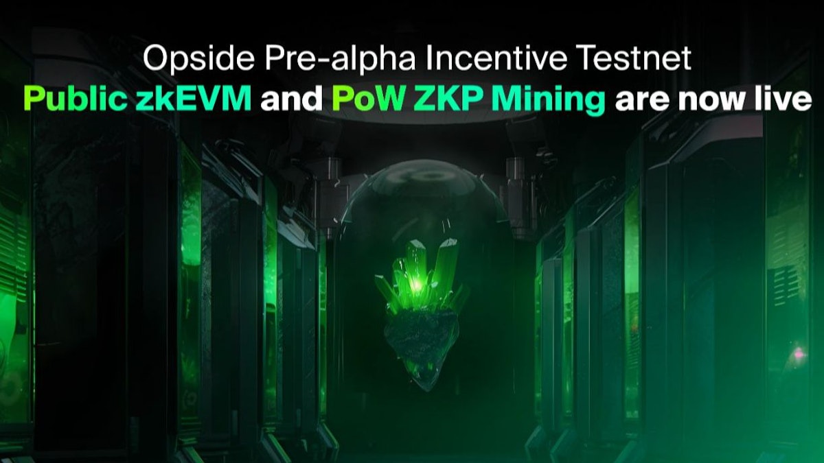 featured image - Opside Pre-alpha Incentive Testnet Launch: Public zkEVM and PoW ZKP Mining Unveiled