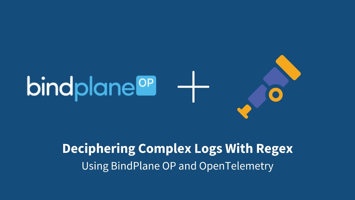 featured image - Efficient Log Analysis: Harnessing the Power of Regex with BindPlane OP and OpenTelemetry