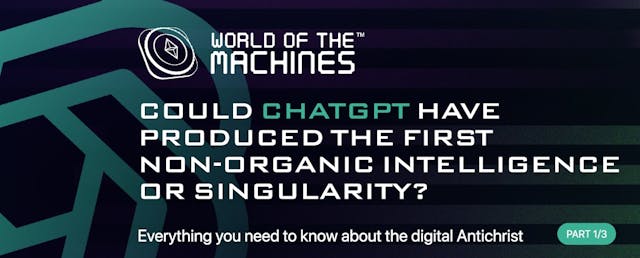 /the-digital-antichristpart-13-did-chatgpt-produce-the-first-non-organic-intelligence feature image
