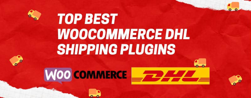 /the-top-best-woocommerce-dhl-shipping-plugins-jr1d32ur feature image