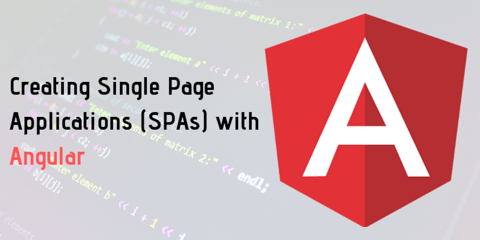 featured image - Let’s Know the Key Aspects of Building Single Page Applications using Angular