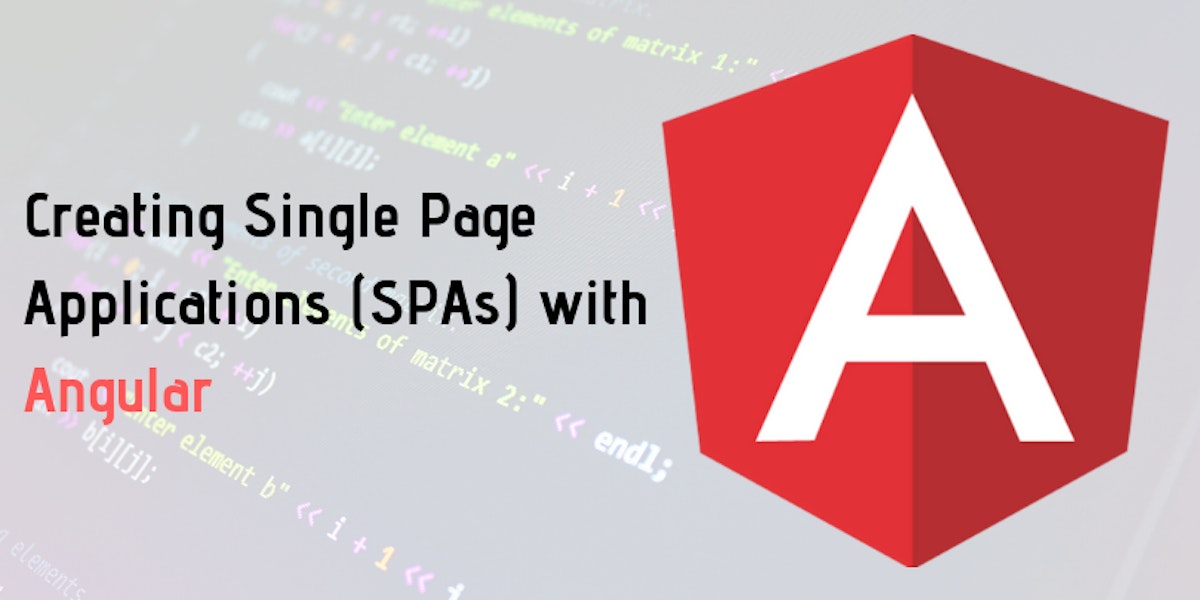 featured image - Let’s Know the Key Aspects of Building Single Page Applications using Angular 