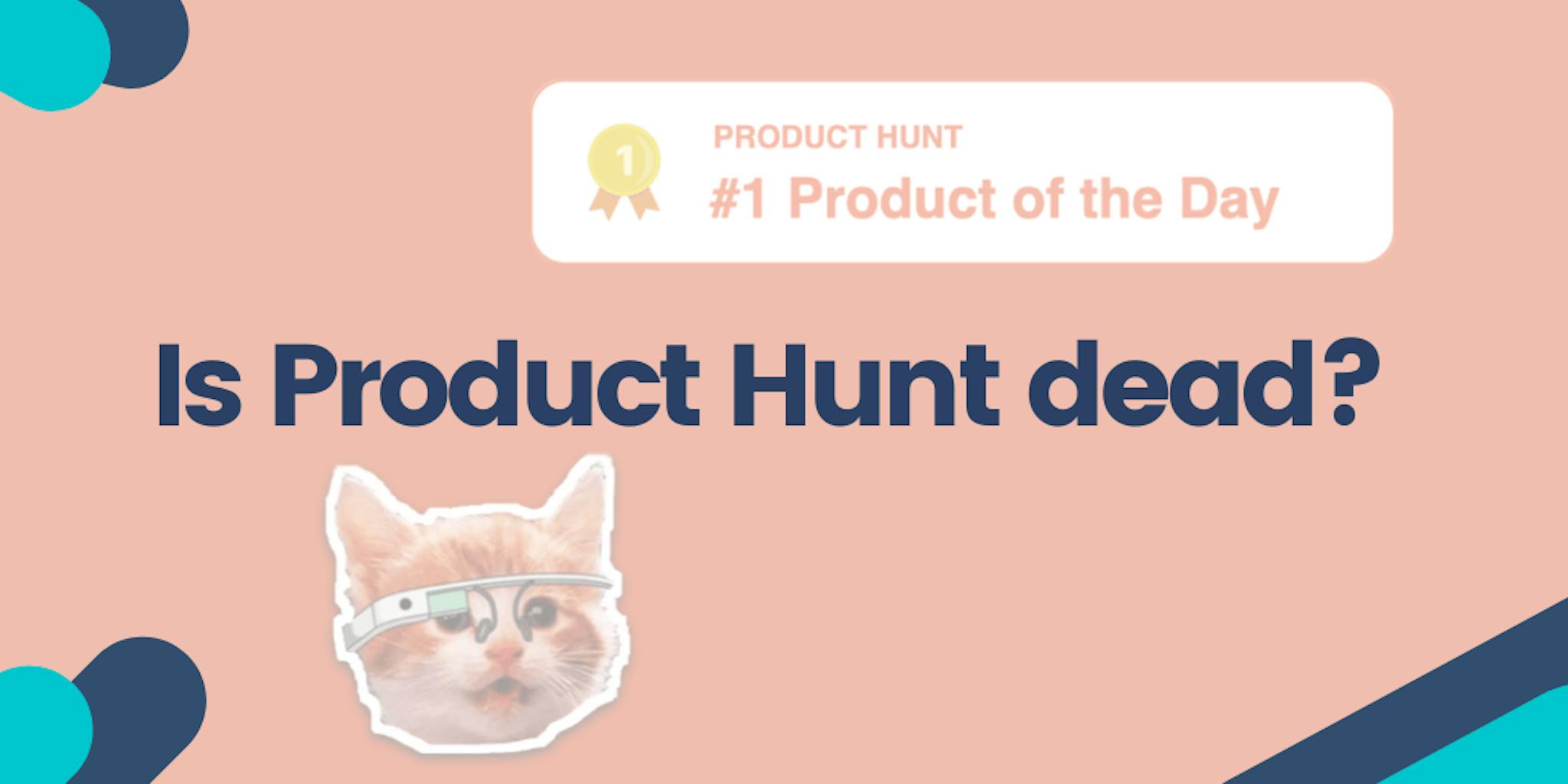 featured image - Product Hunt Dead - Zer emaitza espero dezakezu Product Hunt abiaraztetik?