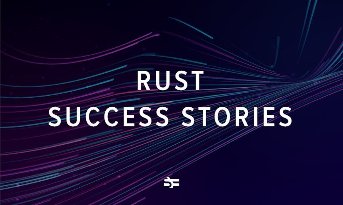 featured image - Everybody Loves Rust: How Rust is Being Used in Production