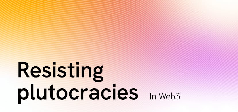 /resisting-plutocracies-in-the-world-of-blockchain-and-web3 feature image