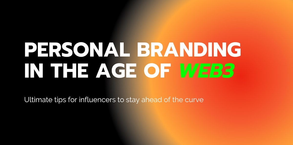 featured image - Personal Branding in the Age of Web3: Tips to Stay Ahead of the Curve