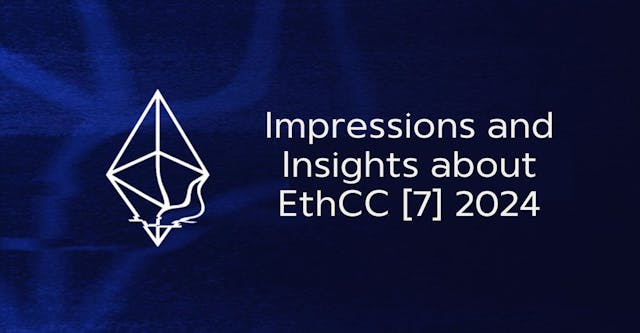 /ethcc-2024-impressions-and-insights-about-the-biggest-european-blockchain-conference feature image