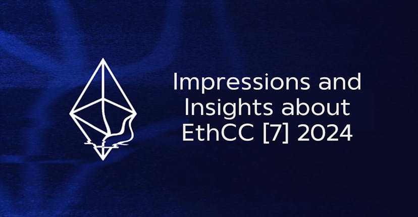 /ethcc-2024-impressions-and-insights-about-the-biggest-european-blockchain-conference feature image
