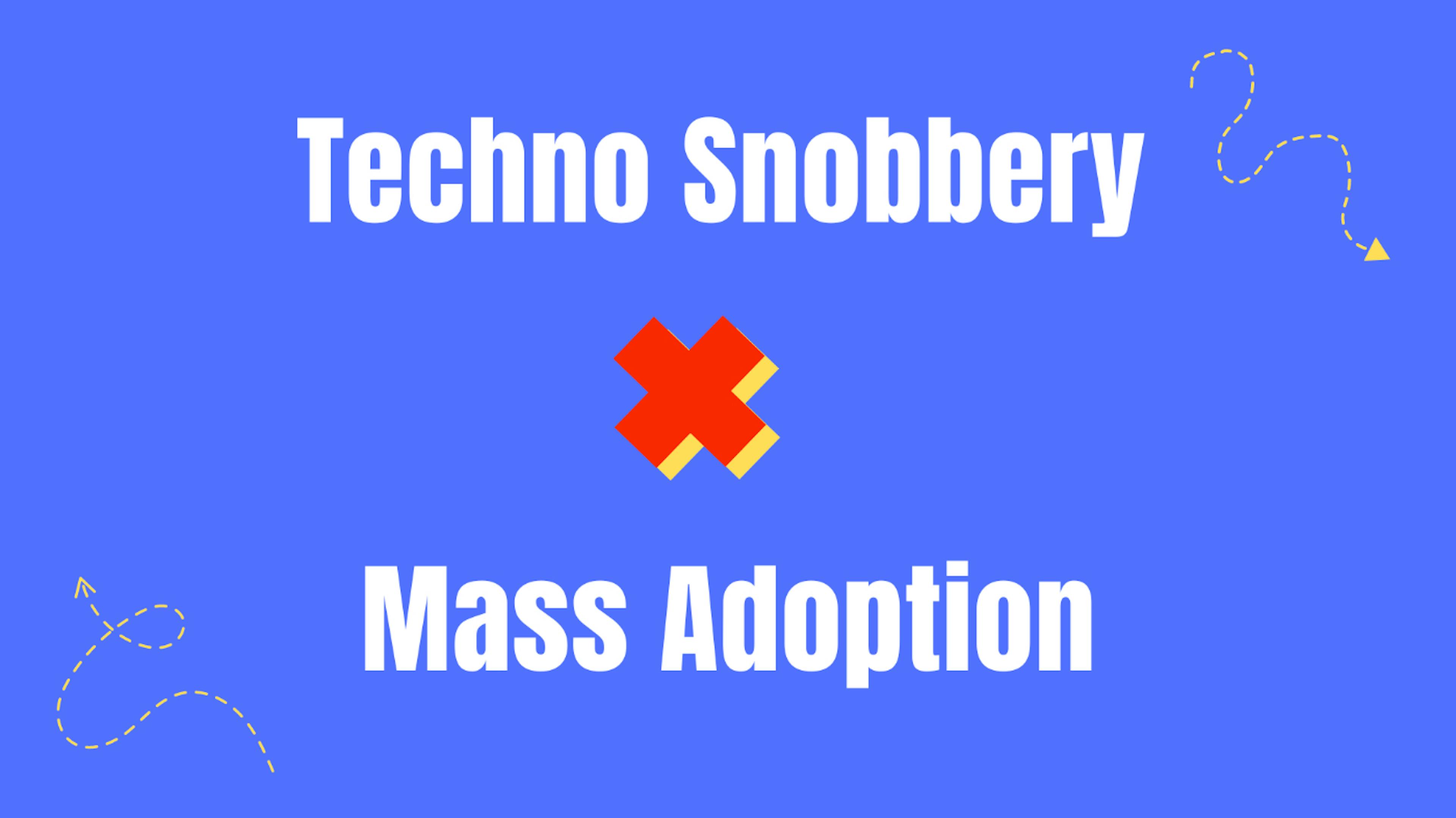 featured image - Blockchain Techno Snobbery and What Coinbase Can Teach Us About Mass Crypto Adoption