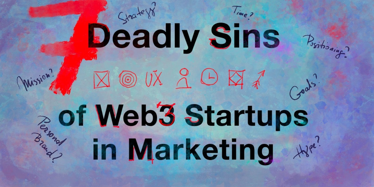 featured image - Web3 Startup Marketing's Seven Deadly Sins