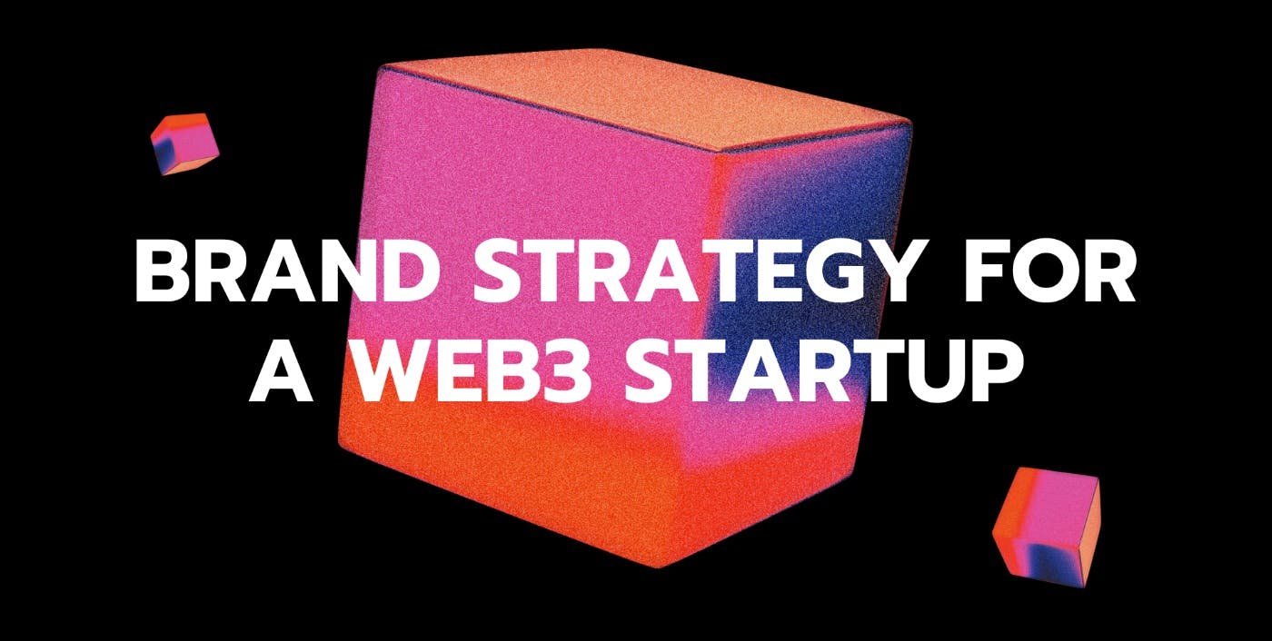/brand-strategy-for-a-web3-startup-raise-your-value-and-visibility-in-the-web3-space feature image