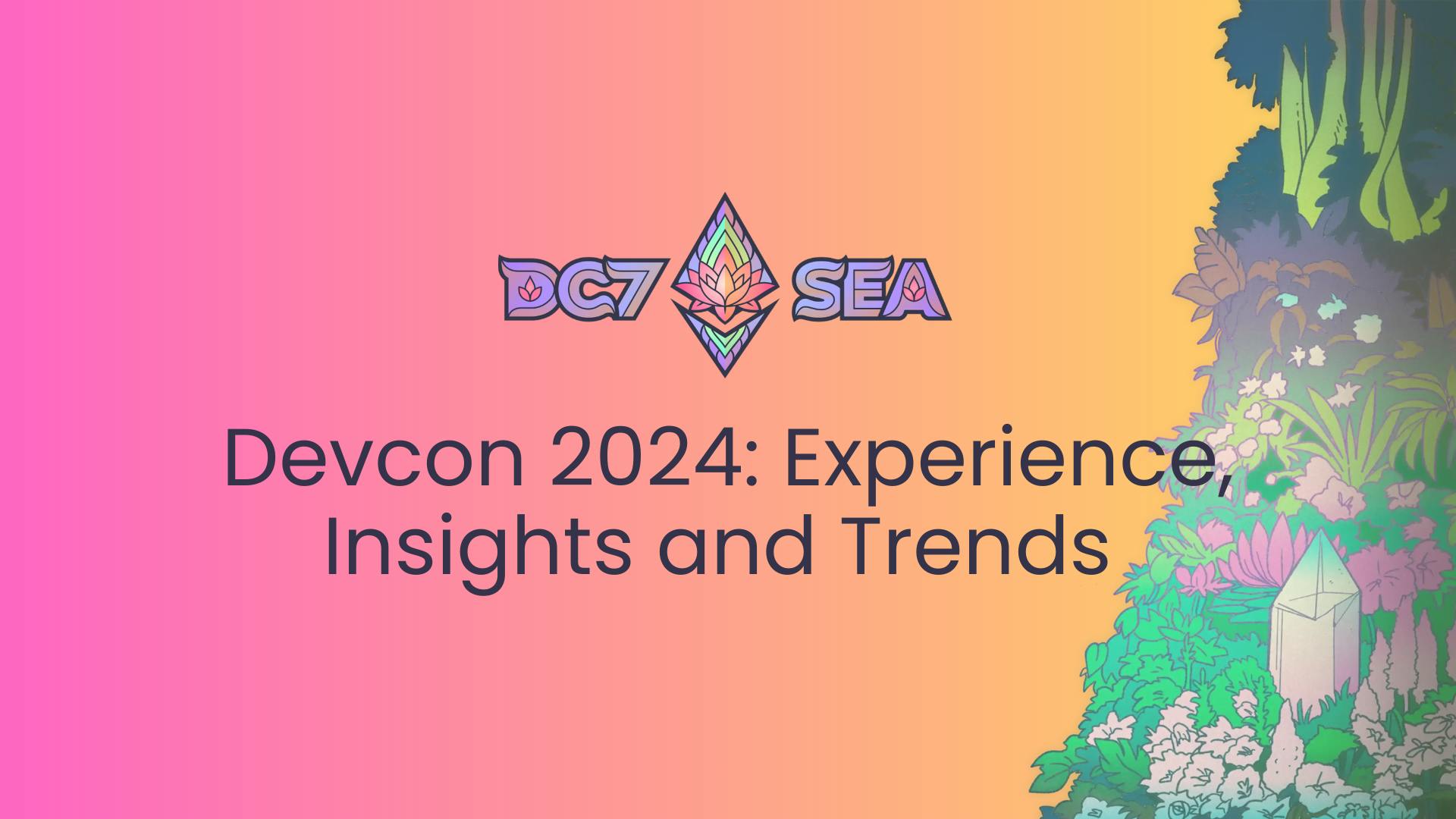 Devcon 2024: The Historic Event for Ethereum Community and The Future of Web3