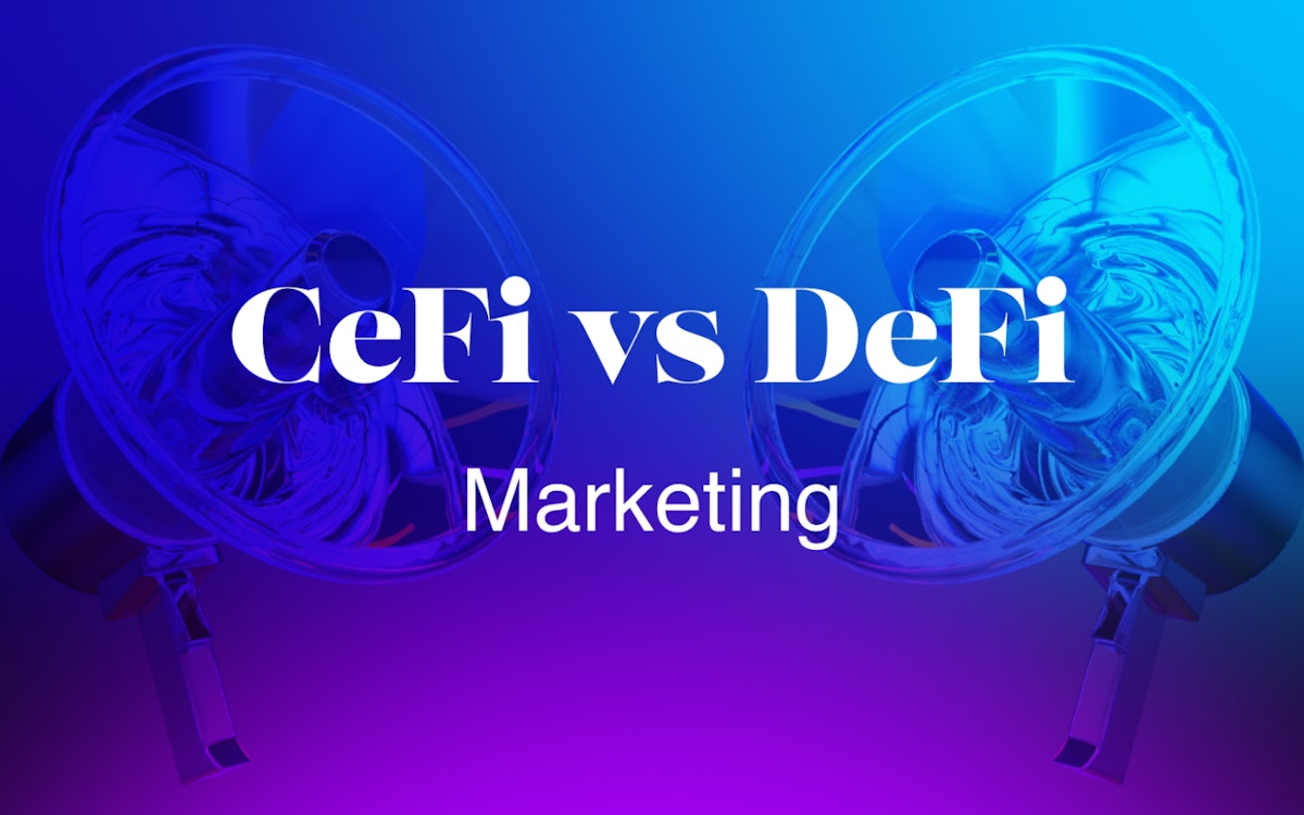 featured image - CeFi vs DeFi: Main Features and Differences in Marketing