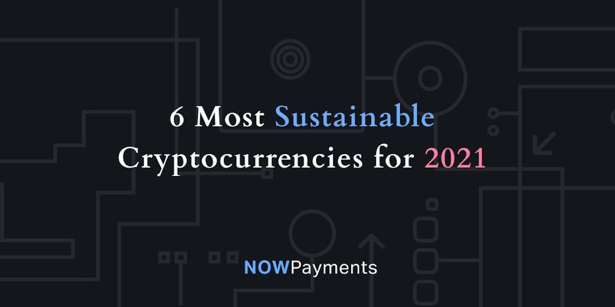 featured image - 6 most Eco-friendly Cryptocurrencies in 2021