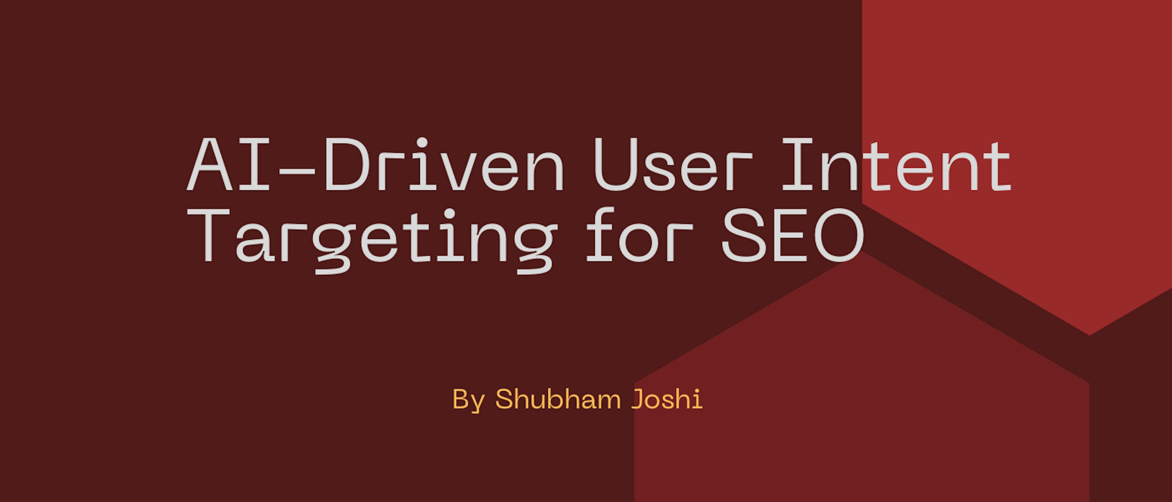 featured image - AI-Driven User Intent Targeting for SEO