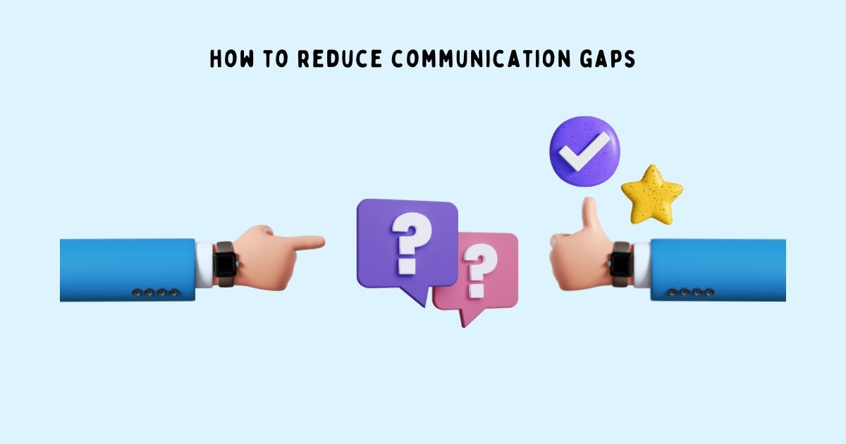 featured image - How to Reduce Communication Gaps at Work