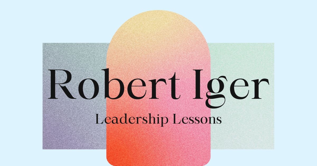 featured image - Leadership Lessons by Disney Chairman Robert Iger