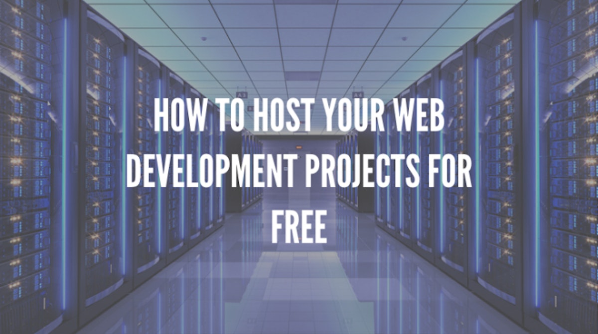 featured image - Hosting Your Web Development Projects For Free [A How-To Guide]