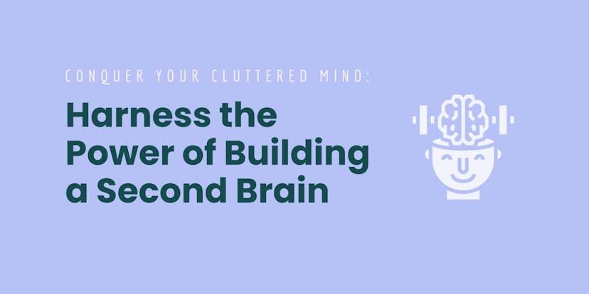 /build-a-second-brain-and-conquer-your-cluttered-mind feature image