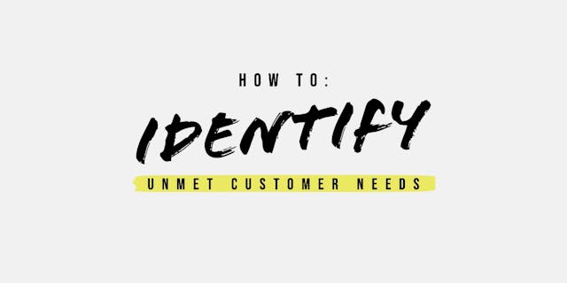 /unmet-customer-needs-fuel-innovation-heres-how-to-identify-them feature image
