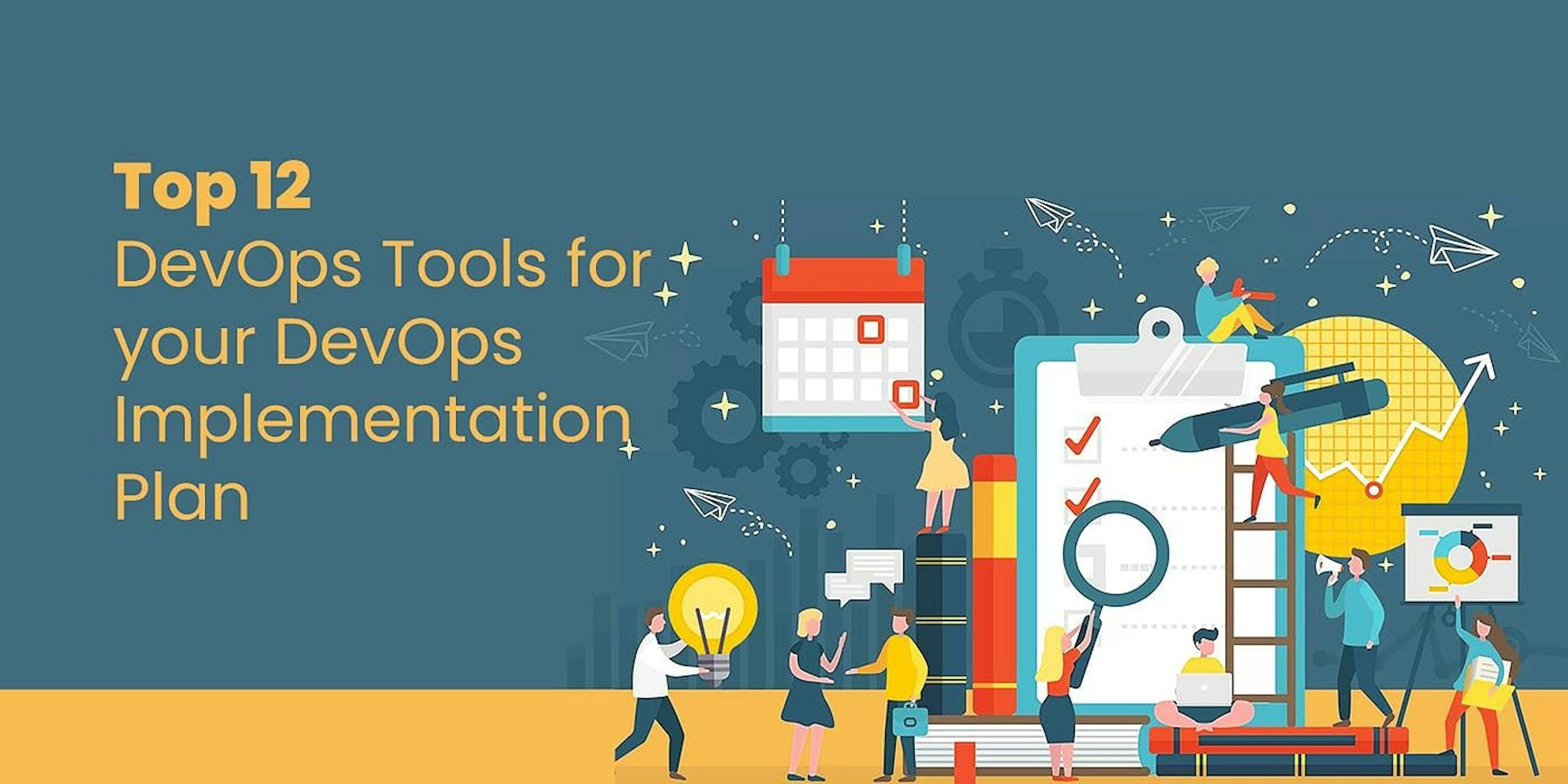 featured image - Top 12 DevOps Tools for your DevOps Implementation Plan