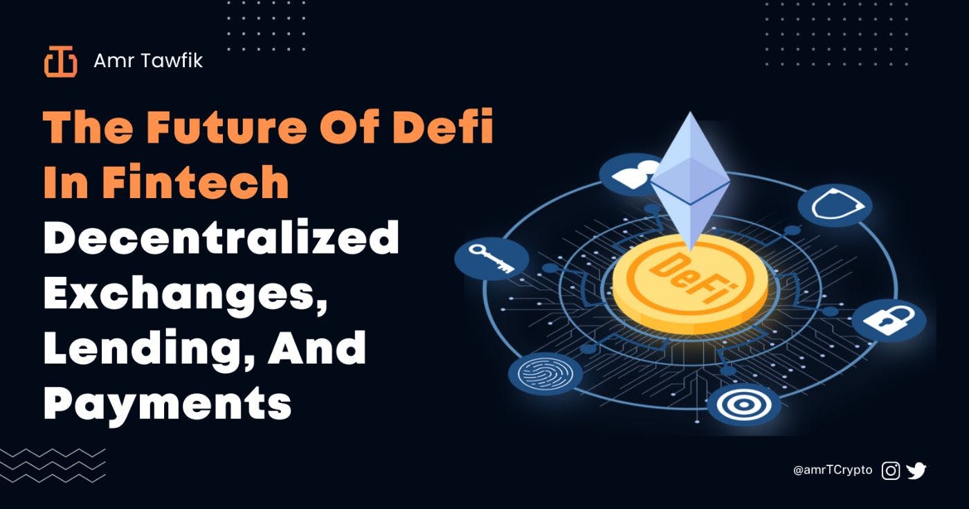 /the-future-of-defi-in-fintech-decentralized-exchanges-lending-and-payments feature image