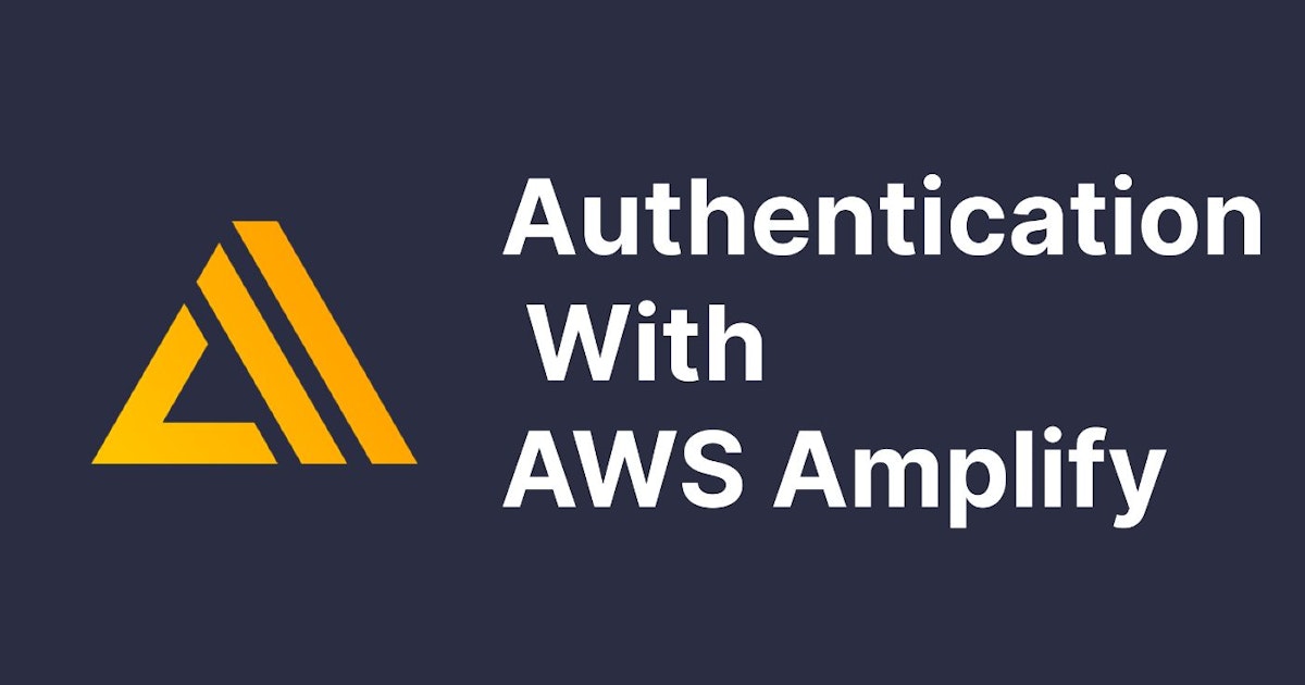 featured image - How to Set Up Authentication With AWS Amplify in Next