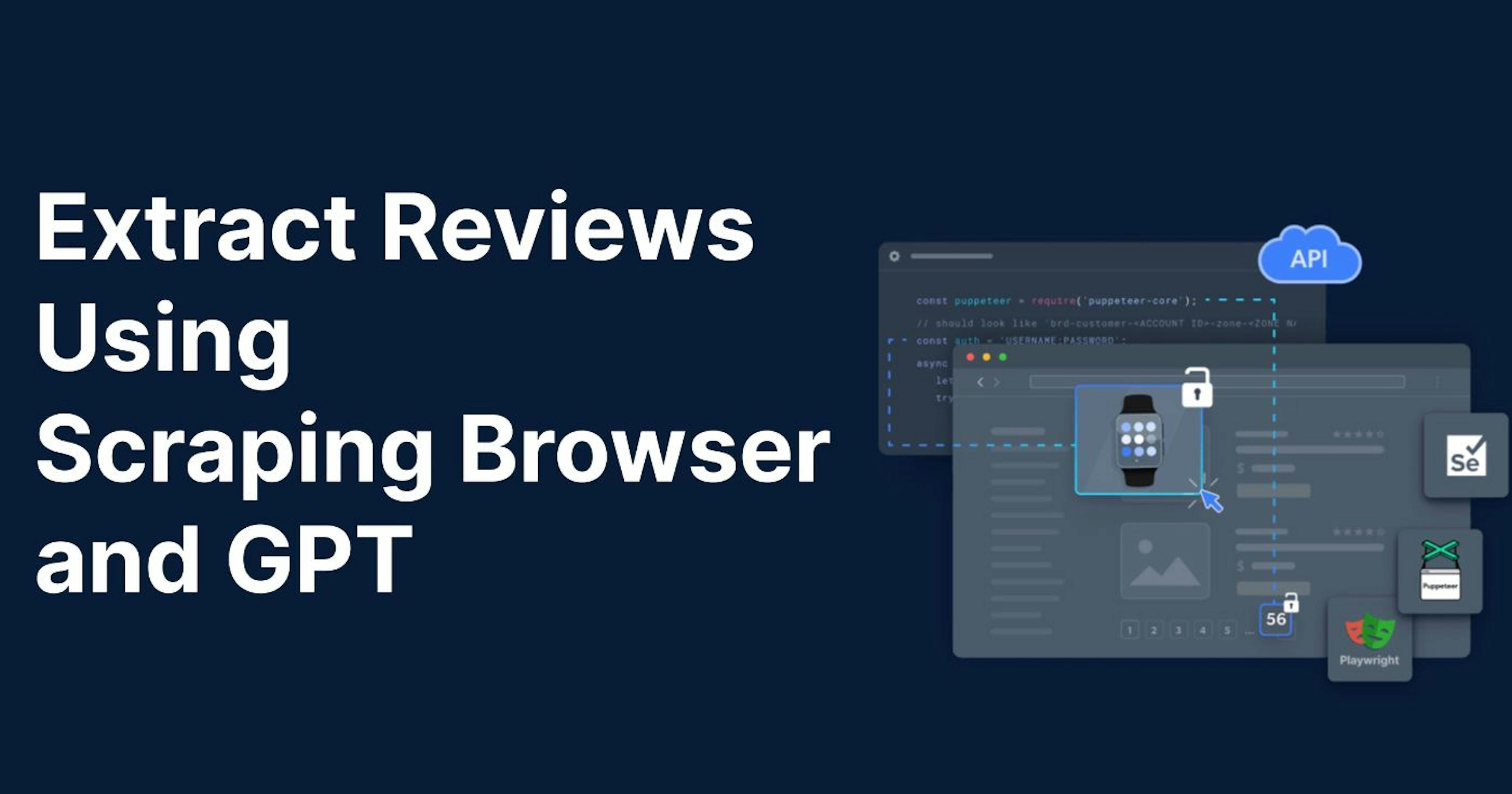 featured image - Using Scraping Browser and GPT for Actionable Product Insights