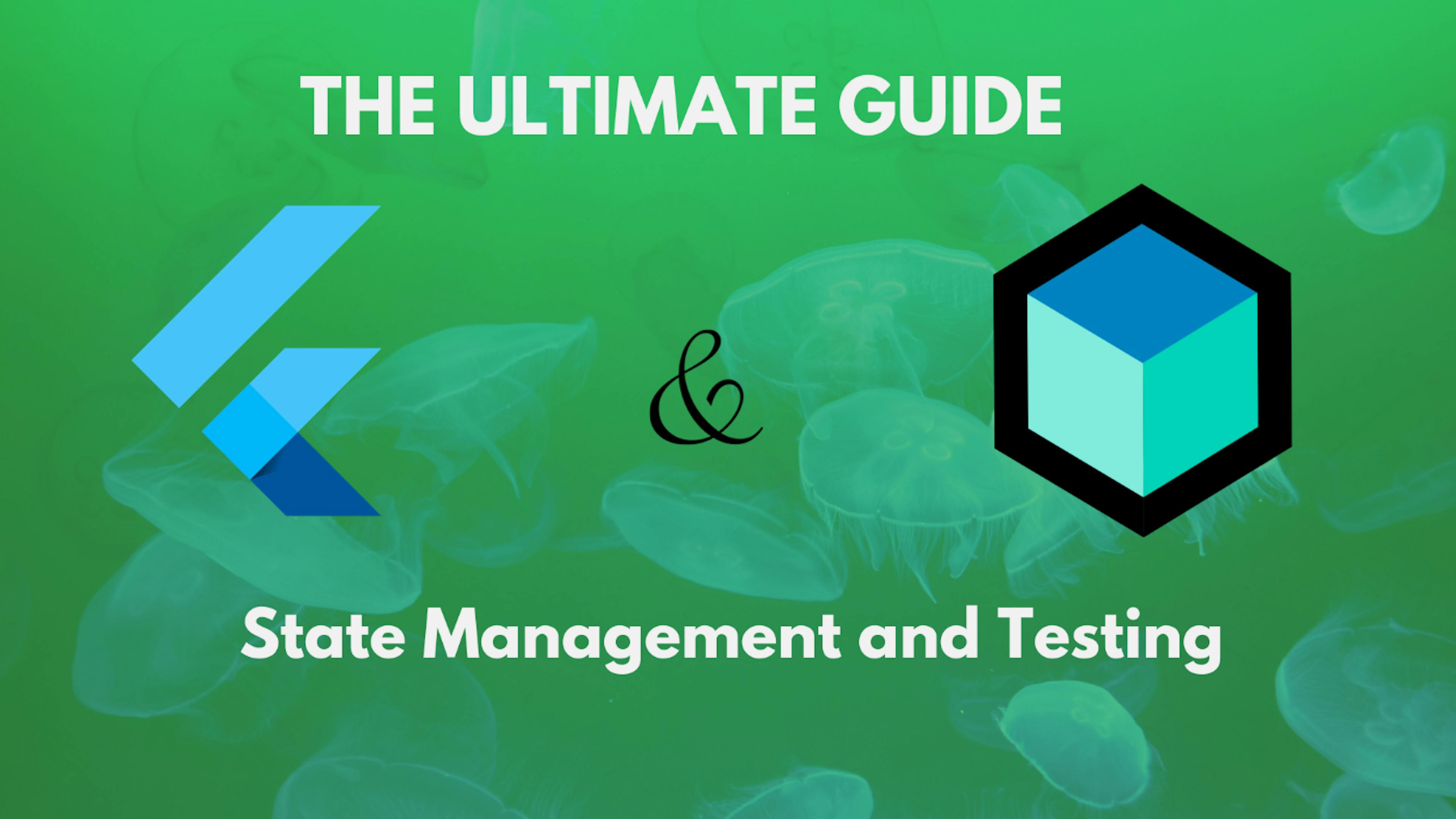 featured image - The Ultimate Guide to Flutter Bloc: State Management and Testing